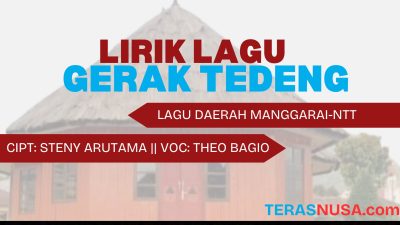 Lirik Lagu Gerak Tedeng, Lagu Daerah Manggarai Provinsi NTT