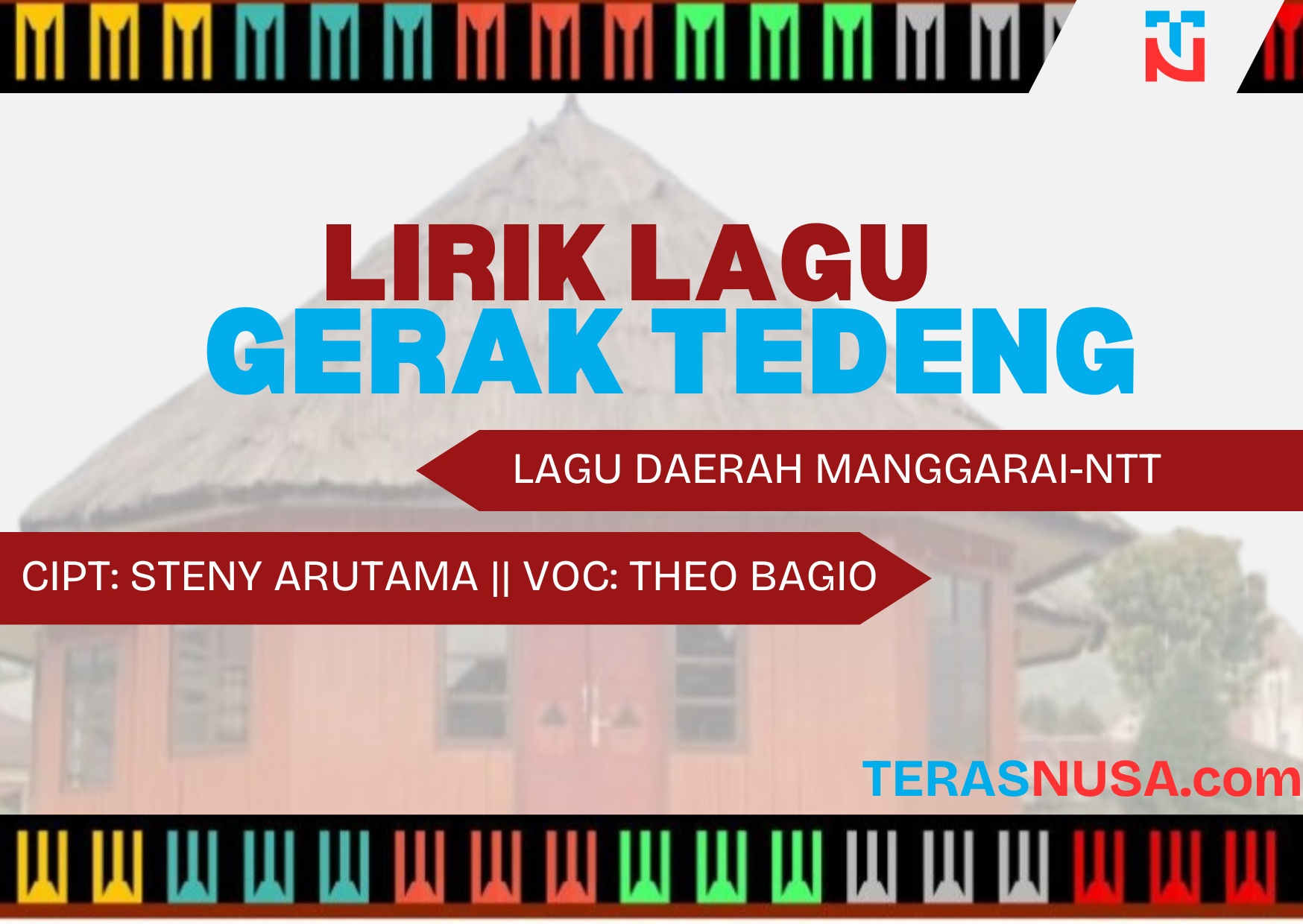 Lirik Lagu Gerak Tedeng, Lagu Daerah Manggarai Provinsi NTT