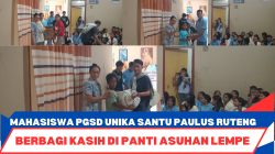 Mahasiswa PGSD Unika Santu Paulus Ruteng Berbagi Kasih di Panti Asuhan Lempe